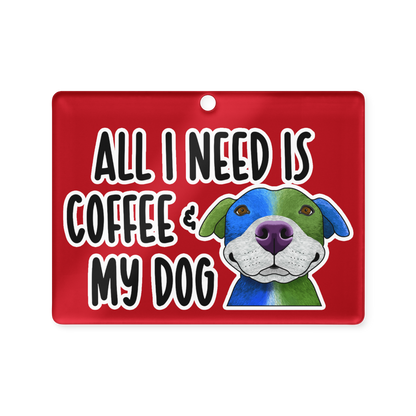 All I Need Is Coffee & My Dog Acrylic Ornament