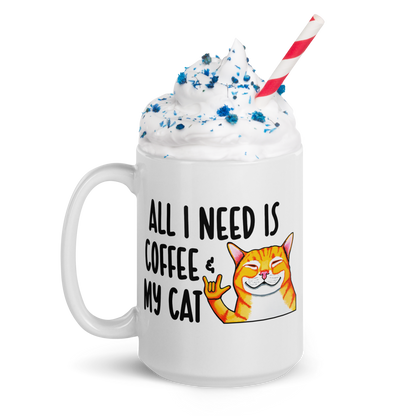 Cat – All I Need Is Coffee & My Cat Glossy White Mug