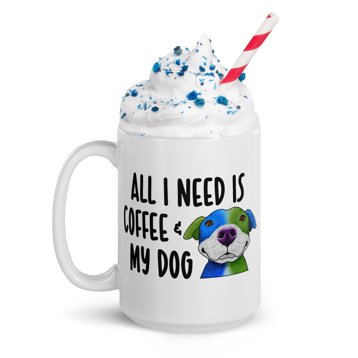 Dog – All I Need Is Coffee & My Dog Glossy White Mug