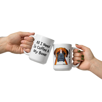 Boxer – All I Need Is Coffee & My Boxer Glossy White Mug