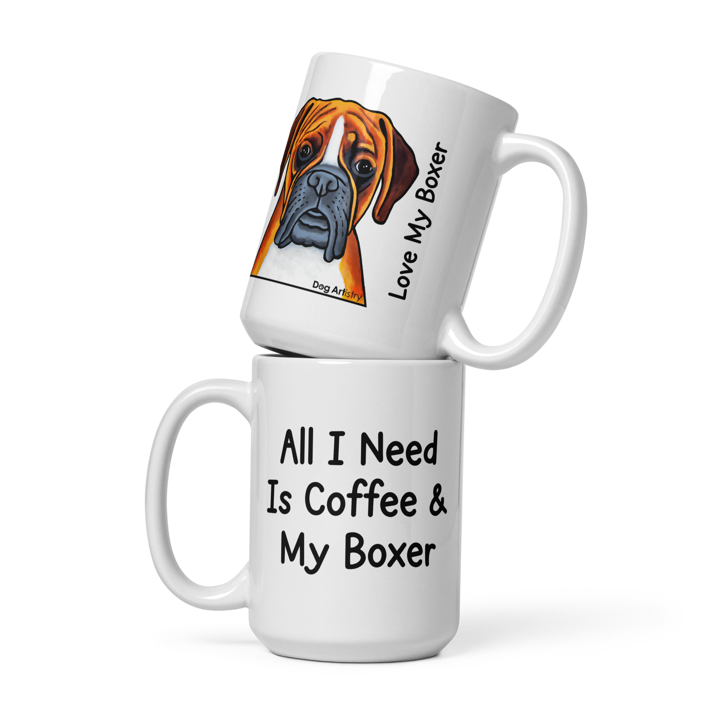 Boxer – All I Need Is Coffee & My Boxer Glossy White Mug