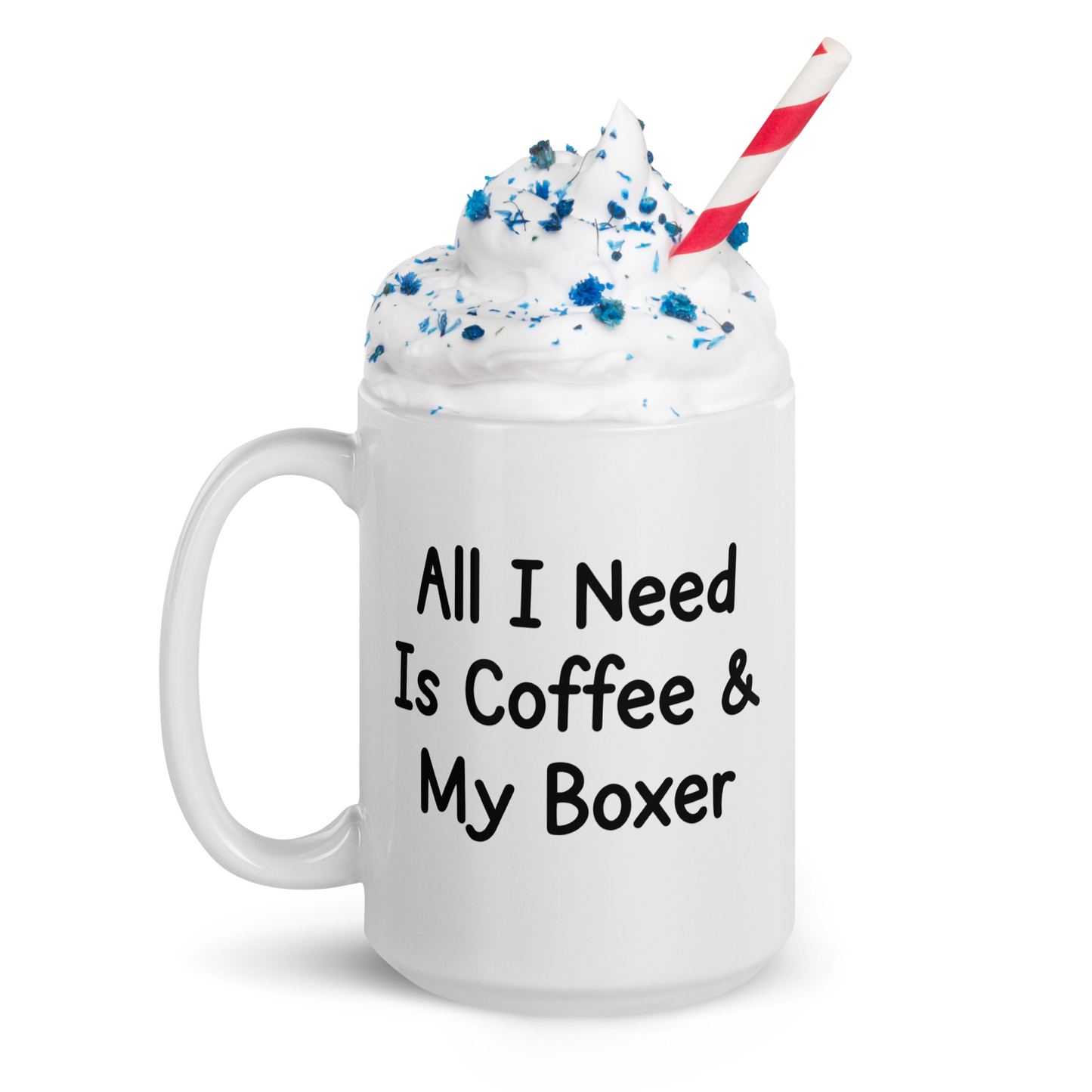 Boxer – All I Need Is Coffee & My Boxer Glossy White Mug