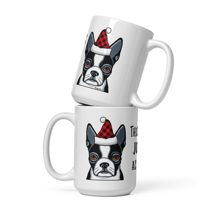 Boston Terrier This Is As Jolly As I Get White Glossy Mug