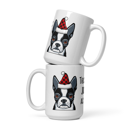 Boston Terrier This Is As Jolly As I Get White Glossy Mug