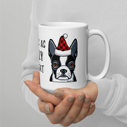 Boston Terrier This Is As Jolly As I Get White Glossy Mug