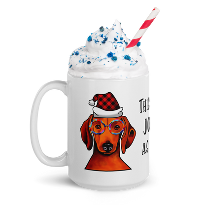 Dachshund This Is As Jolly As I Get White Glossy Mug