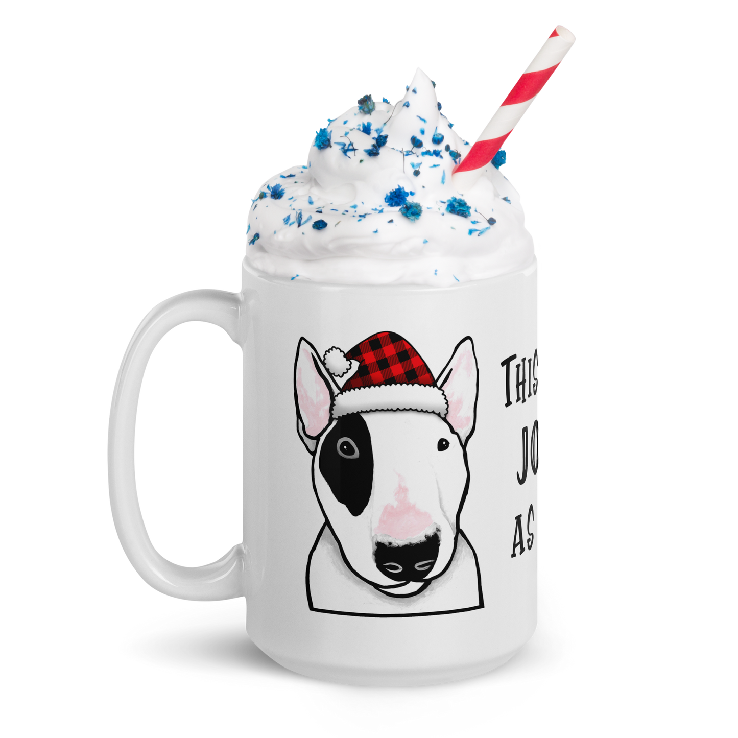 English Bull Terrier This Is As Jolly As I Get White Glossy Mug