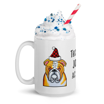 English Bulldog This Is As Jolly As I Get White Glossy Mug