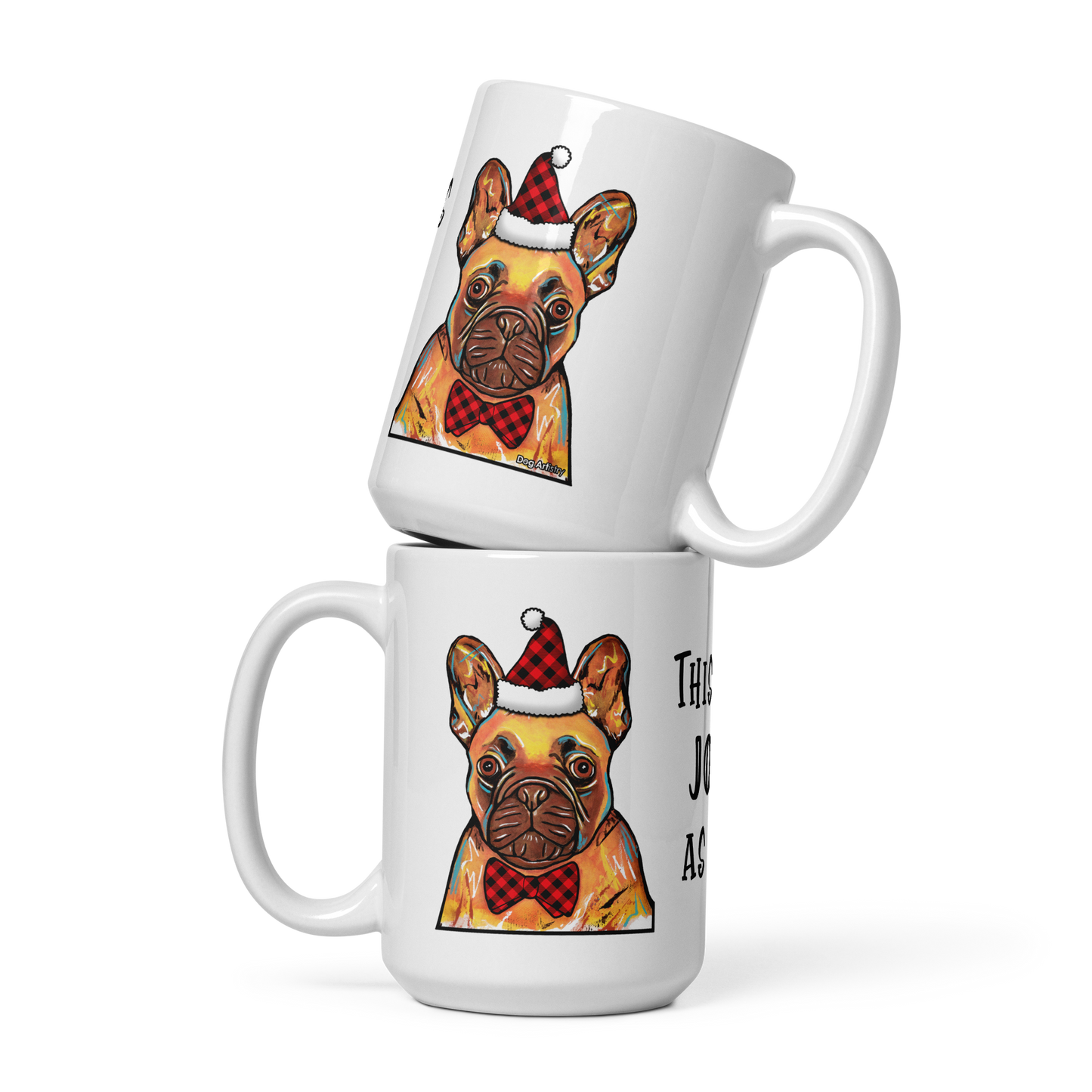 French Bulldog This Is As Jolly As I Get White Glossy Mug