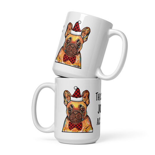 French Bulldog This Is As Jolly As I Get White Glossy Mug