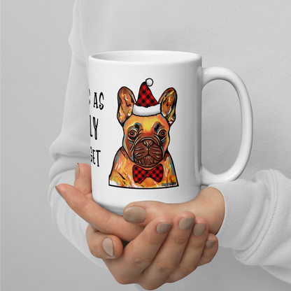 French Bulldog This Is As Jolly As I Get White Glossy Mug