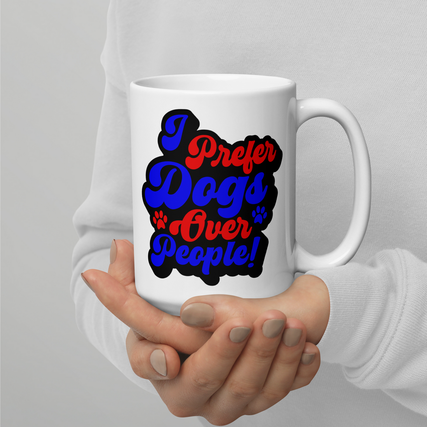 I Prefer Dogs Over People Glossy White Mug