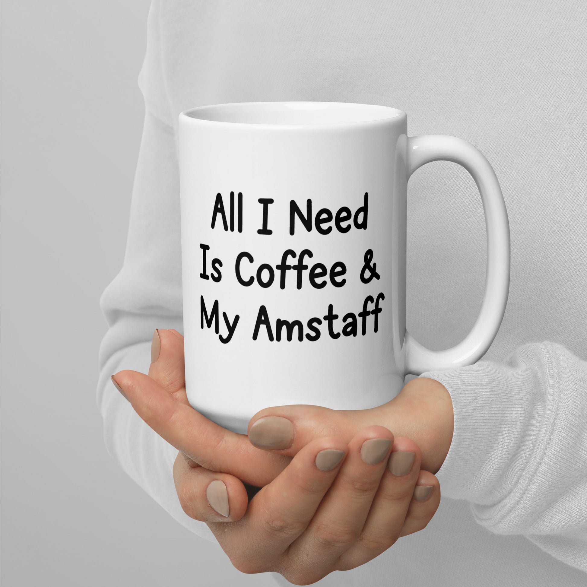 All I need is coffee & my Amstaff mug by Dog Artistry.