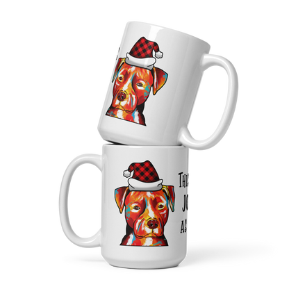 Pit Bull This Is As Jolly As I Get White Glossy Mug