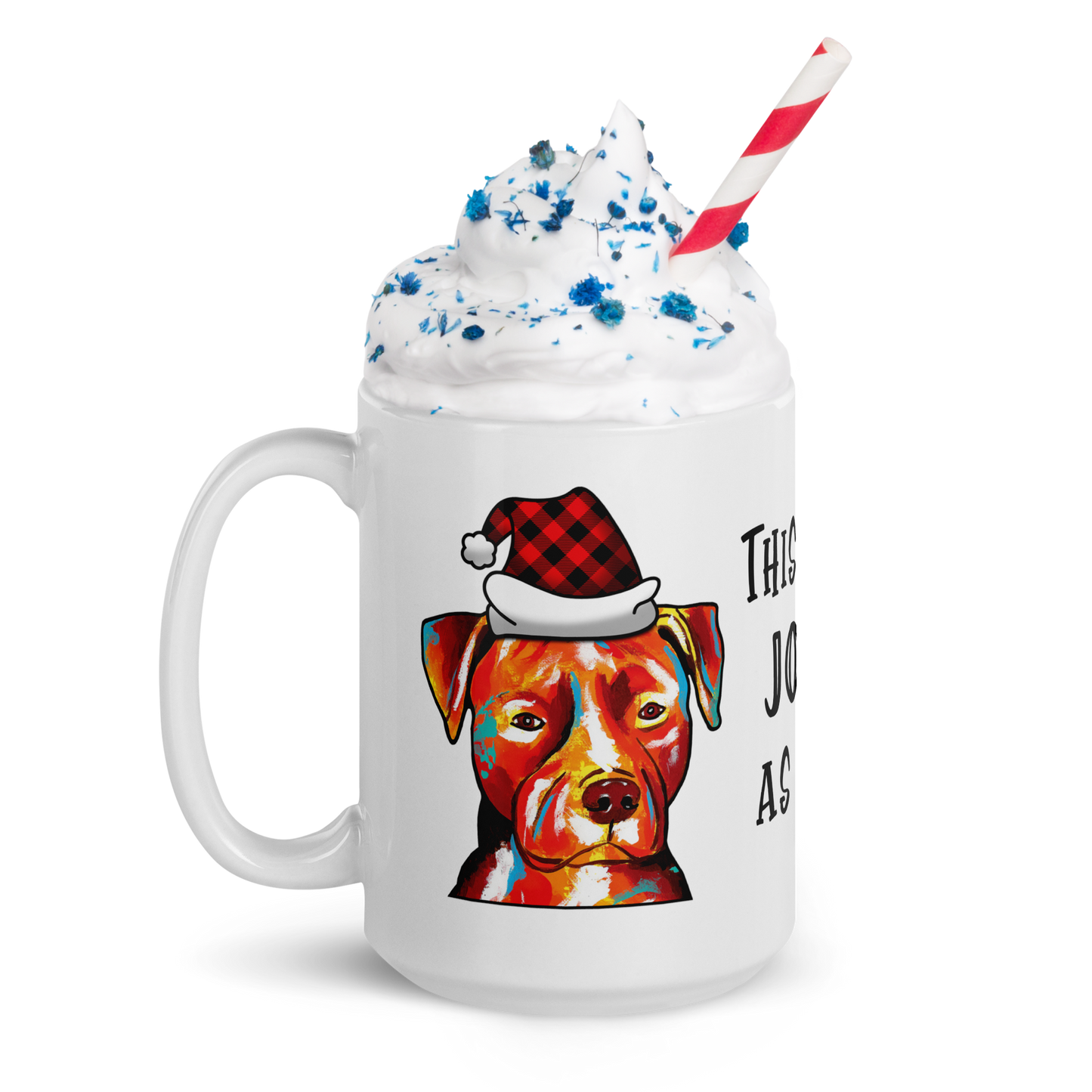 Pit Bull This Is As Jolly As I Get White Glossy Mug