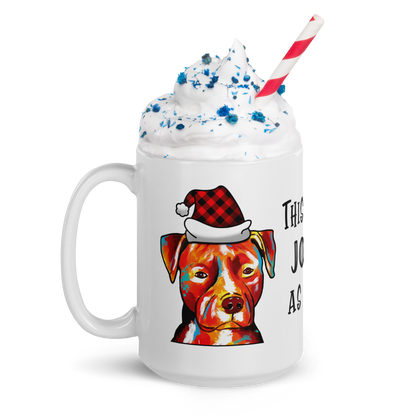 Pit Bull This Is As Jolly As I Get White Glossy Mug