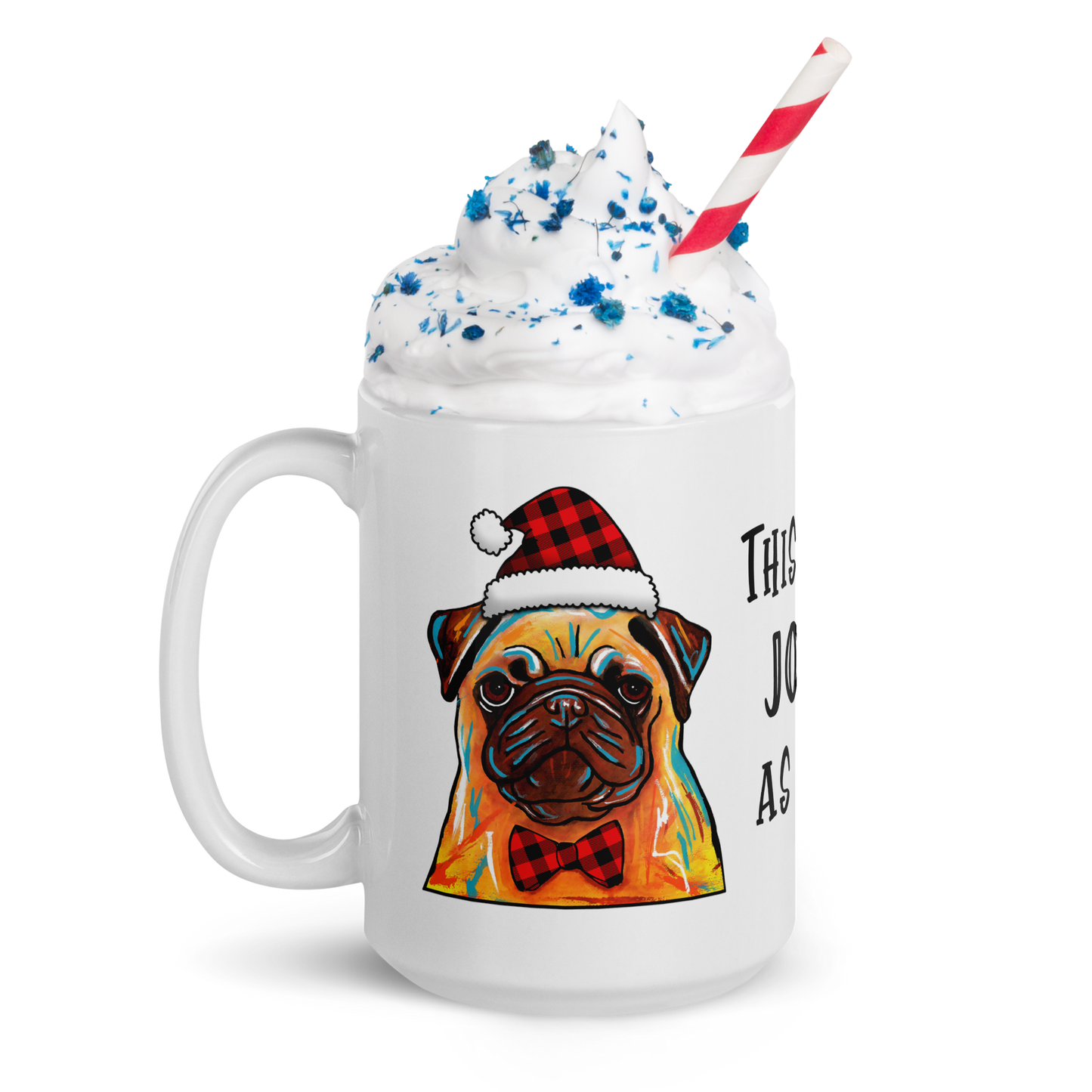 Pug This Is As Jolly As I Get White Glossy Mug