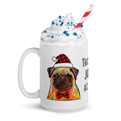 Pug This Is As Jolly As I Get White Glossy Mug