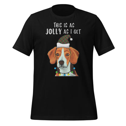 Beagle This Is As Jolly As I Get Holiday Unisex T-Shirt by Dog Artistry
