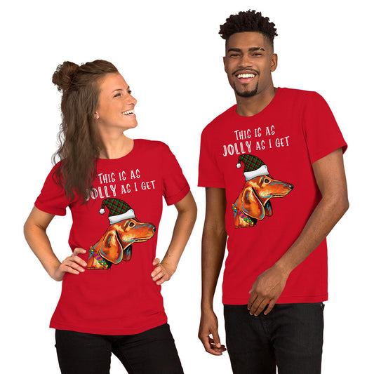 Dachshund - This Is As Jolly As I Get Holiday Unisex T-Shirt by Dog Artistry