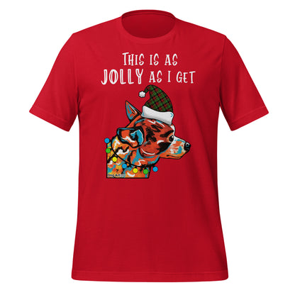 Chihuahua This Is As Jolly As I Get Unisex T-Shirt by Dog Artistry