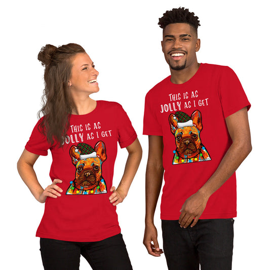 This is as Jolly as I get - French Bulldog holiday unisex t-shirt red by Dog Artistry