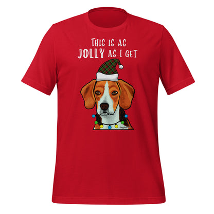 Beagle This Is As Jolly As I Get Holiday Unisex T-Shirt by Dog Artistry