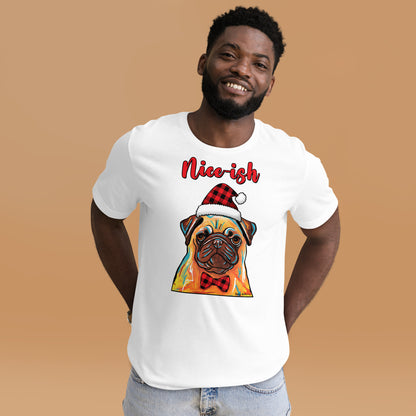 Pug Nice-ish holiday unisex t-shirt white by Dog Artistry