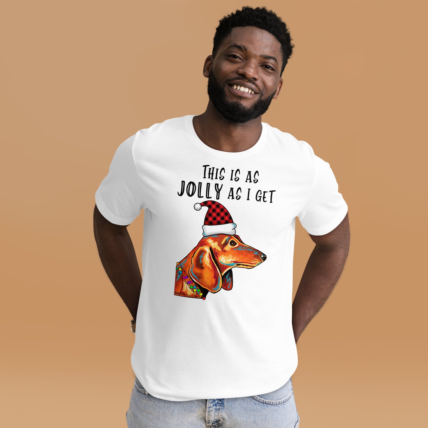Dachshund This Is As Jolly As I Get unisex t-shirt white by Dog Artistry