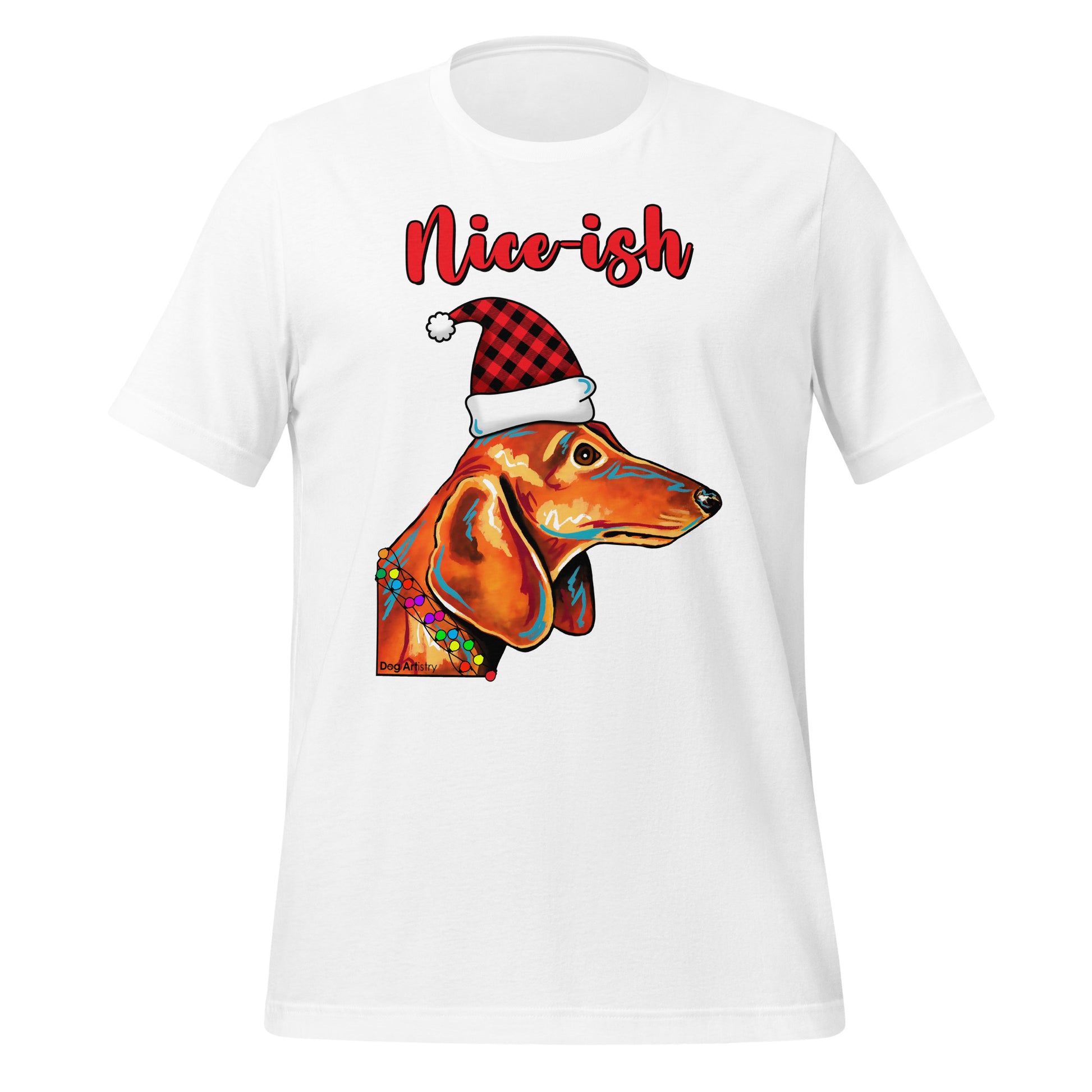 Dachshund Nice-ish holiday unisex t-shirt white by Dog Artistry