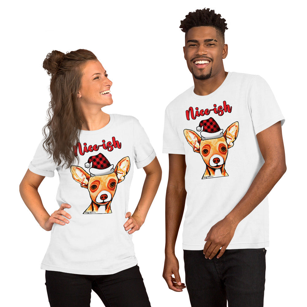 Chihuahua Nice-ish Holiday unisex t-shirt white by Dog Artistry
