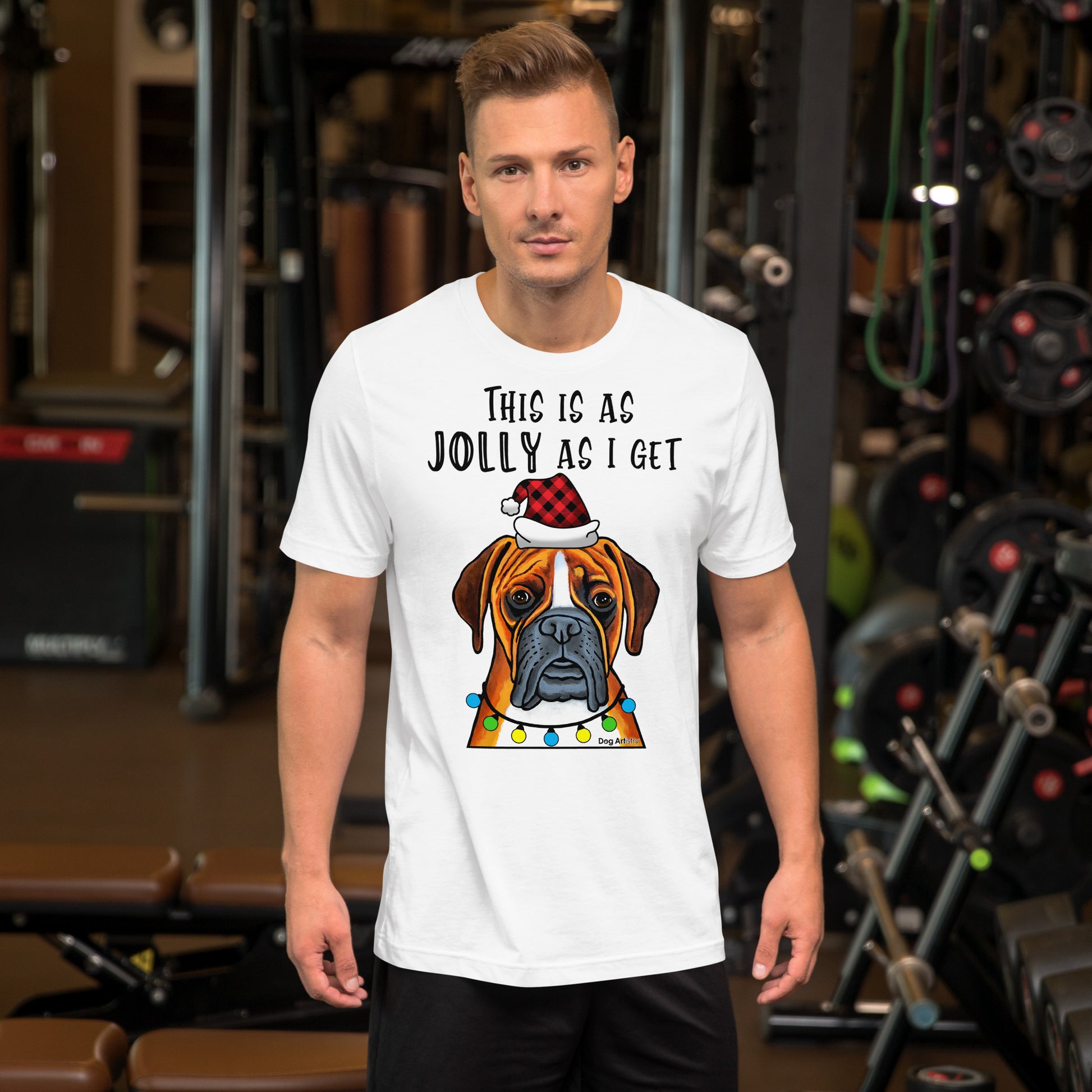 Boxer This Is As Jolly As I Get unisex t-shirt white by Dog Artistry