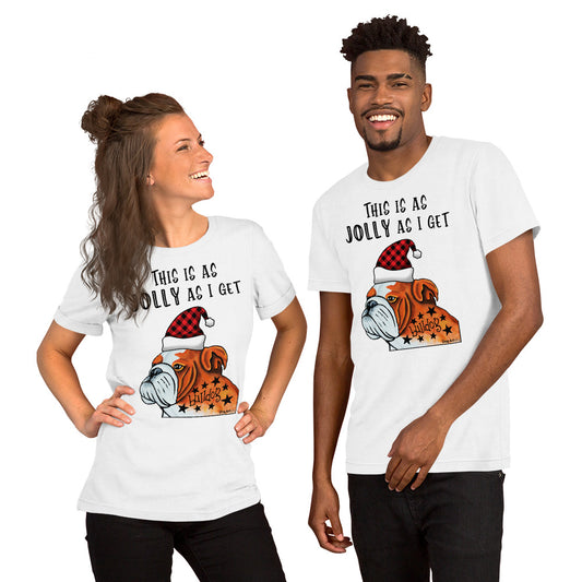 English Bulldog This Is As Jolly As I Get unisex t-shirt white by Dog Artistry