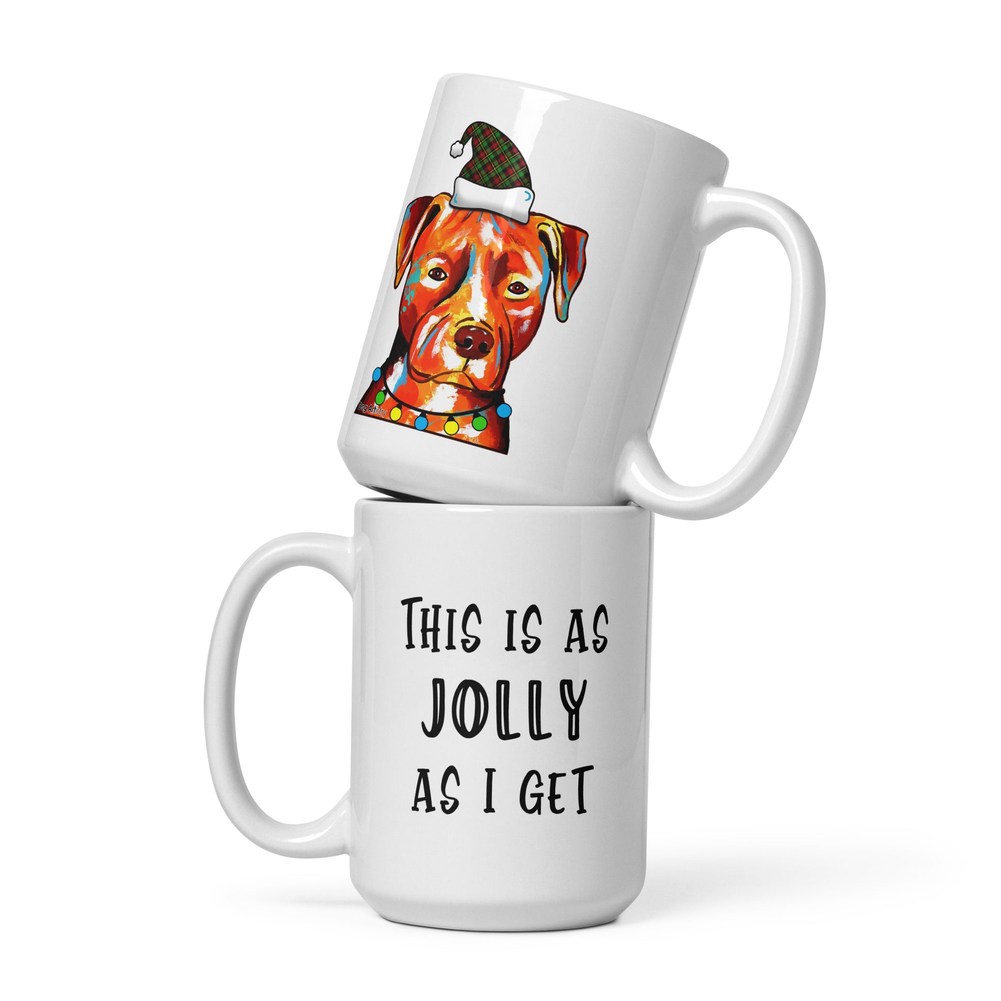 Amstaff - Pit Bull This Is As Jolly As I Get Holiday Coffee Mug by Dog Artistry