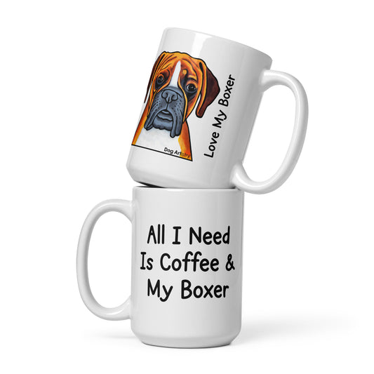 All I need is coffee & my Boxer mug by Dog Artistry.