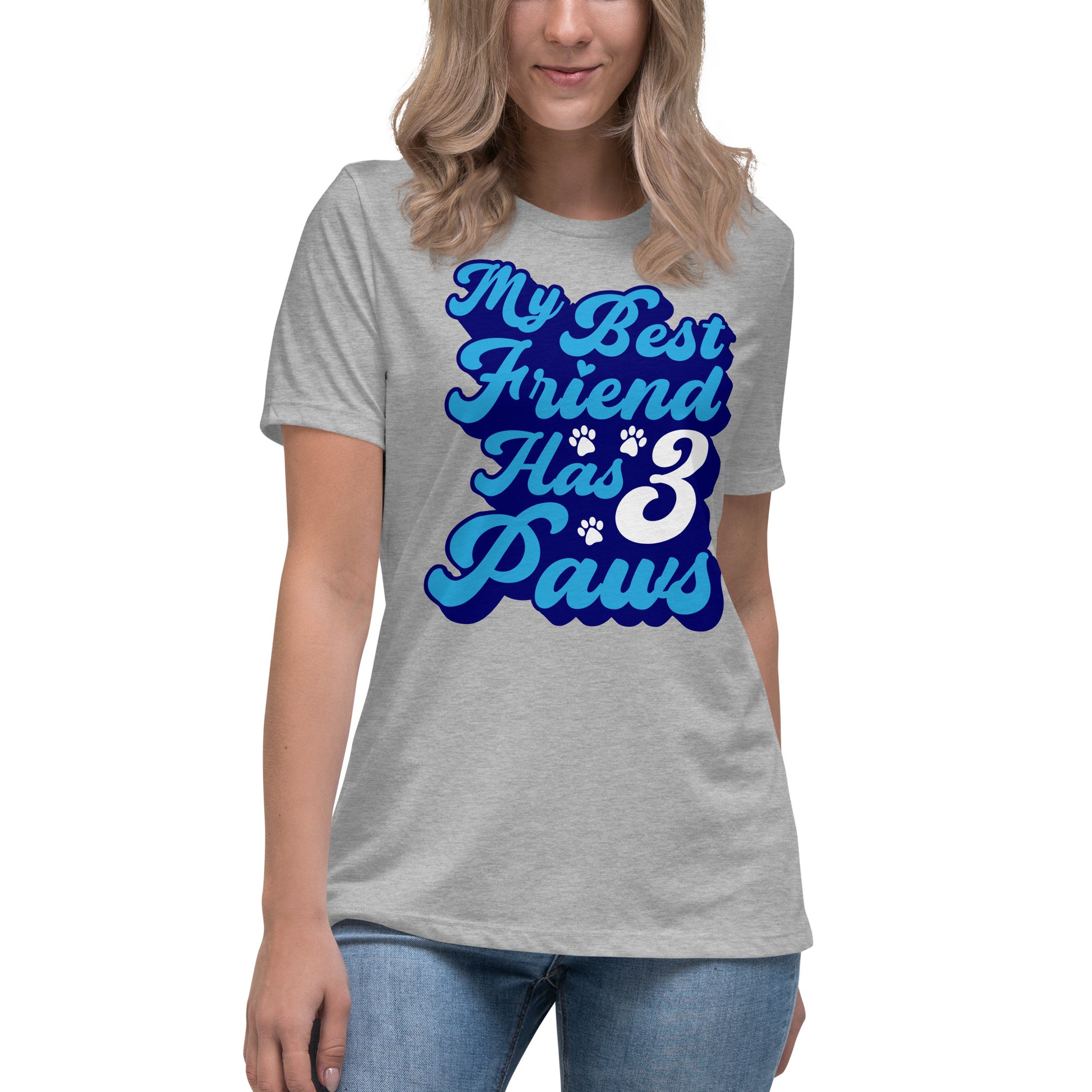 My best friend has 3 Paws women’s relaxed fit t-shirts by Dog Artistry athletic heather color