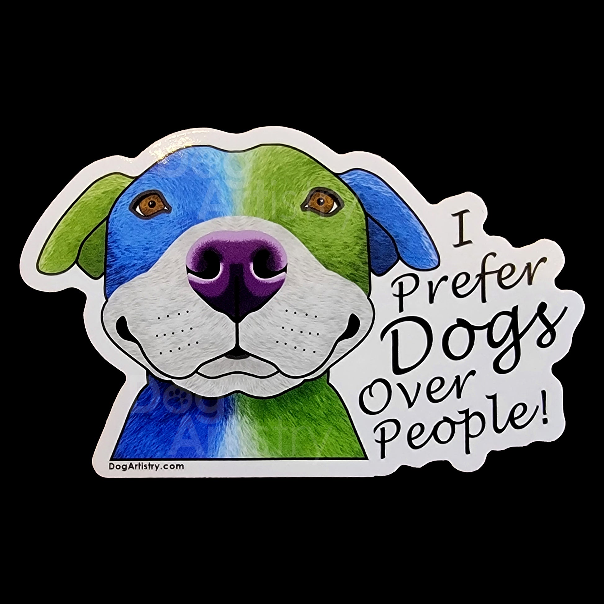 Dog Artistry I Prefer Dogs Over People Die-Cut Vinyl Sticker